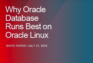 Oracle Database Runs Best on Oracle Linux
