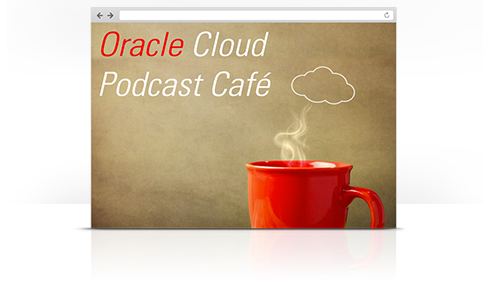 Oracle Cloud Podcast Cafe