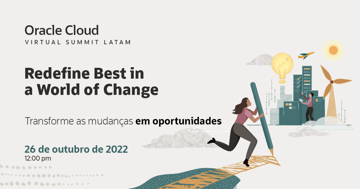Oracle Cloud Virtual Summit LATAM: Redefine Best in a World of Change ...