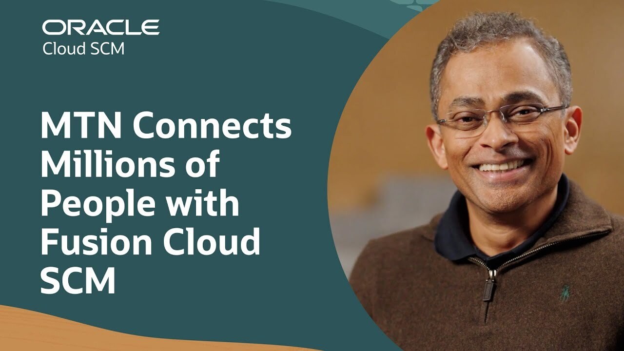 MTN Connects Millions of People with Fusion Cloud SCM (2:47)