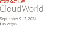 Oracle Cloudworld; September 9-12, 2024; Las Vegas
