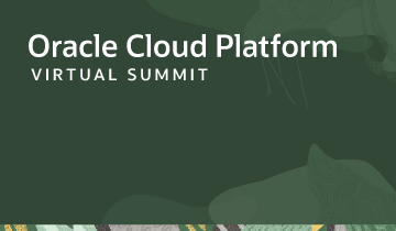 Oracle Cloud Platform Virtual Summit