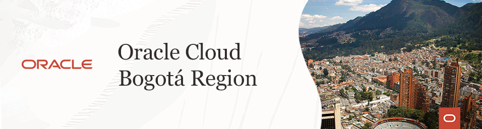 Oracle Cloud Bogotá Region Launch