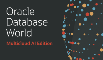 Oracle DatabaseWorld Multicloud AI Edition