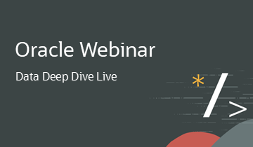 Oracle Webinar: Data Deep Dive Live