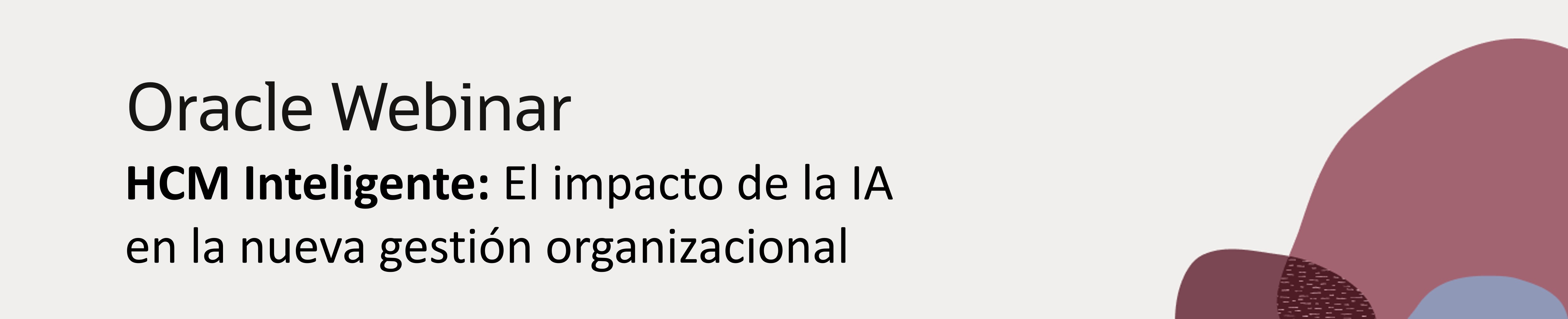Banner:Oracle Webinar HCM Inteligente: El impacto de la IA en la nueva gestión organizacional