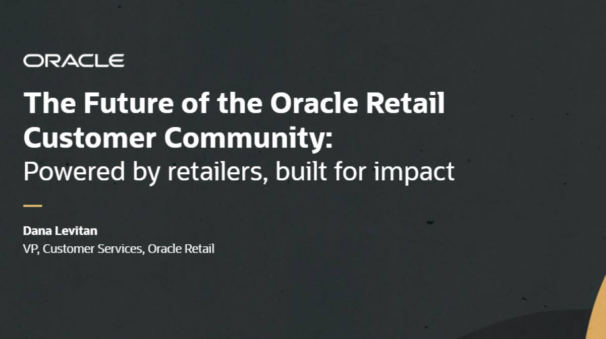 The Future of the Oracle Retail Customer Community: Powered by Retailers, Built for Impact