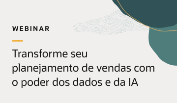 Oracle webinar: Transforme seu planejamento de vendas com o poder dos dados e da IA