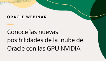 Oracle Webinar: Conoce las nuevas posibilidades de la nube de Oracle ...