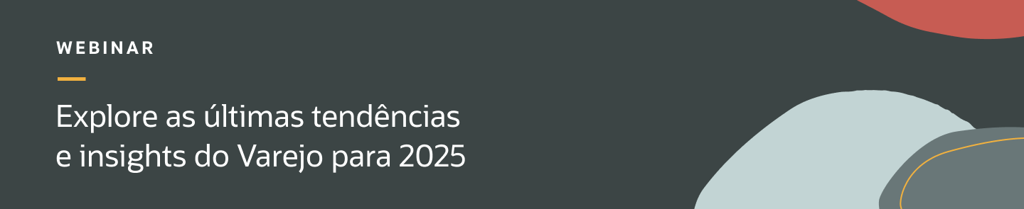Explore as últimas tendências e insights do Varejo para 2025
