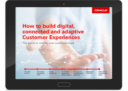 How to build digital, connected and adaptive Customer Experiences