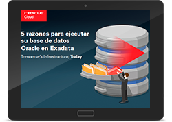 5 razones para ejecutar su base de datos Oracle en Exadata