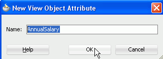 NameフィールドのAnnualSalaryがハイライト表示され、「OK」ボタンにカーソルを置いた状態のNew View Object Attributeダイアログ。