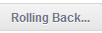 Rolling Back... message